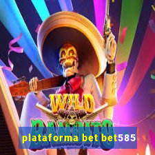 plataforma bet bet585